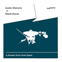 Audio Obscura Vs Black Sonar A Scream From Outer Space