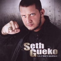 Gueko, Seth La Chevaliere