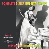 Tharpe, Sister Rosetta Integrale Vol. 3   1947-1951
