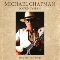 Chapman, Michael Journeyman - Live On The Tweed