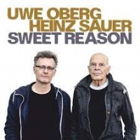 Oberg, Uwe/ Heinz Sauer Sweet Reason