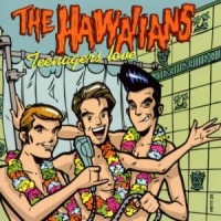 Hawaiians, The Teenager Love