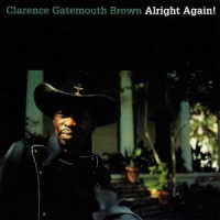 Brown, Clarence "gatemouth" Alright Again!