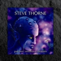 Thorne, Steve Emotional Creatures P.2