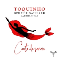 Toquinho Feat. Ophelie Gaillard & G Toquinho Canto Da Sereia