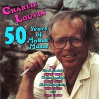 Charlie Louvin 50 Years Of Making Music