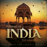 Sabri Family, The The Spirit Of India. 5 Ragas For Sa