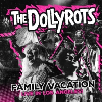 Dollyrots, The Family Vacation; Live In Los Angele