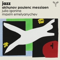 Julia Igonina Maxim Emelyanychev Jazz (akhunov Poulenc Messiaen)