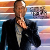 Brown, George Where I'm Coming From