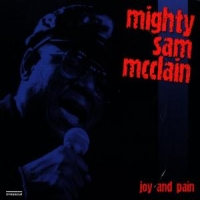 Mcclain, Sam -mighty- Joy And Pain