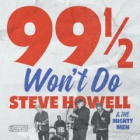 Howell, Steve -& The Mighty Men- 99 1/2 Won T Do