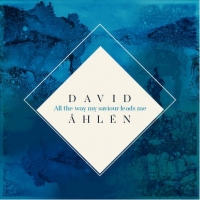 Ahlen, David All The Way My Saviour Leads