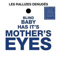 Rallizes Denudes, Les Blind Baby Has Its Mother S Eyes