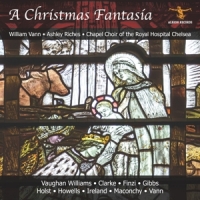 Vann, William & Chapel Choir Of The Royal Hospital Chelsea & Jamie And Ralph Vaughan Williams: A Christmas Fantasia