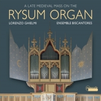 Ghielmi, Lorenzo A Late Medieval Mass On The Rysum Organ