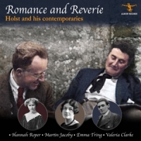 Roper, Hannah & Martin Jacoby & Emma Tring & Valeria Clarke Romance And Reverie: Holst And His Contemporaries