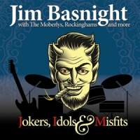 Basnight, Jim Jokers, Idols & Misfits