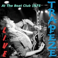 Trapeze Live At The Boat Club 1975