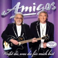 Amigos Weisst Du, Was Du Fuer Mich Bist