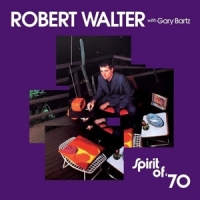 Robert Walter Feat. Gary Bartz Spirit Of  70