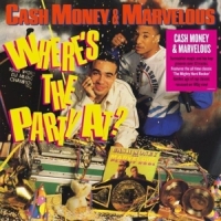 Cash Money & Marvelous Where's The Party At