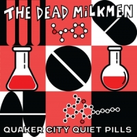 Dead Milkmen Quaker City Quiet Pills