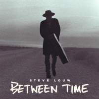 Louw, Steve Between Time