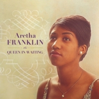Franklin, Aretha Queen In Waiting