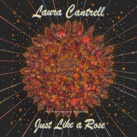 Cantrell, Laura Just Like A Rose: The Anniversary Sessions -coloured-
