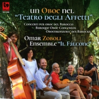 Omar Zoboli Ensemble "il Falcone" Un Oboe Nel "teatro Degli Affetti"