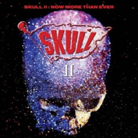 Skull Skull Ii: Now More Than Ever