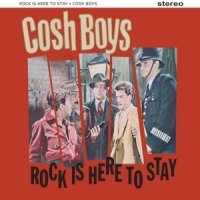 Cosh Boys Rock N Roll Is Here To Stay