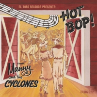 Manny Jr. And The Cyclones Hot Bop!