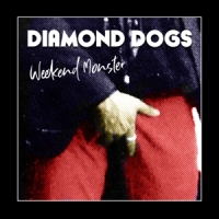 Diamond Dogs Weekend Monster