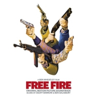 Geoff Barrow & Ben Salisbury Variou Free Fire Original Motion Picture S