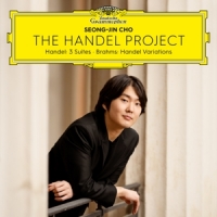 Seong-jin Cho The Handel Project  Handel-suites &