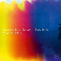 Orchestre Incandescent & Sylvaine H Rare Birds