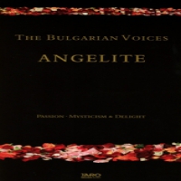 Bulgarian Voices Angelite, The W. Huun-huur-tu & M Passion, Mysticism & Delight