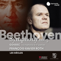 Les Siecles Francois-xavier Roth Beethoven Symphony No. 5 - Gossec S