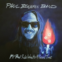 Paul Benjaman Band My Bad Side Wants A Good Time