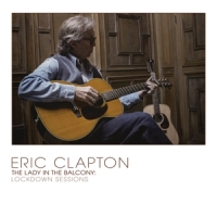 Clapton, Eric The Lady In The Balcony: Lockdown Sessions