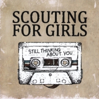 Scouting For Girls Still Thinking About You