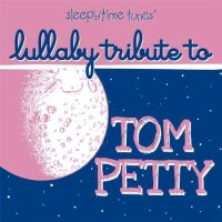 Petty, Tom Sleepytime Tunes Tom