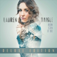 Lauren Daigle How Can It Be - Deluxe Edition