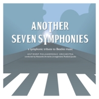 Antwerp Philharmonic Orchestra The Beatles Another Seven Symphonie