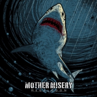 Mother Misery Megalodon