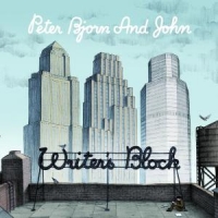 Peter, Bjorn & John Writers Block