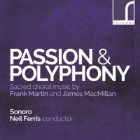 Sonoro Neil Ferris Passion & Polyphony Sacred Choral M