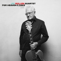 Jim Mullen Quartet For Heavens Sake